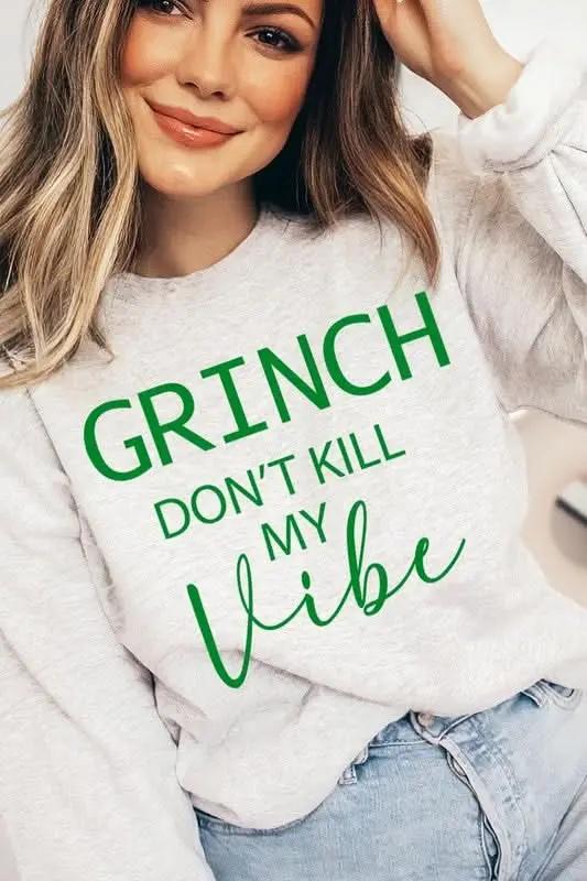 Grinch Don't Kill My Vibe Graphic Sweatshirts - Love Salve